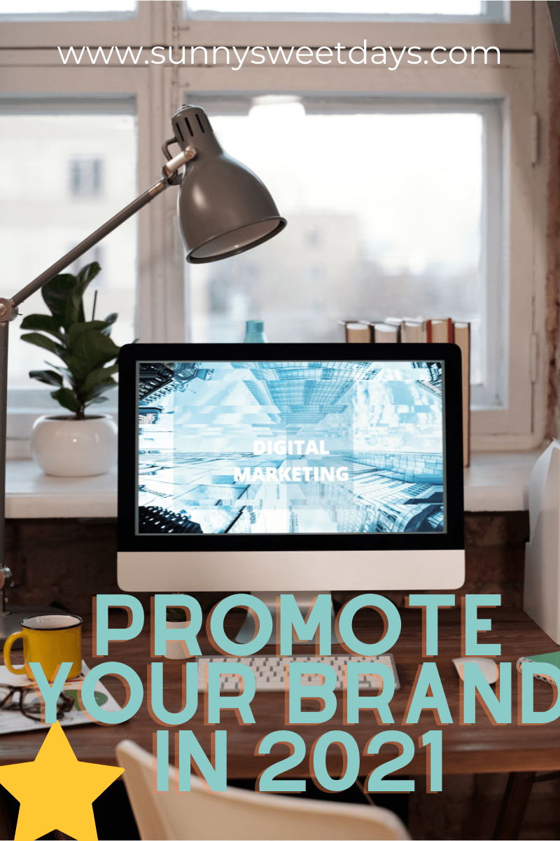 6 Smart Ways To Successfully Promote Your Brand In 2021