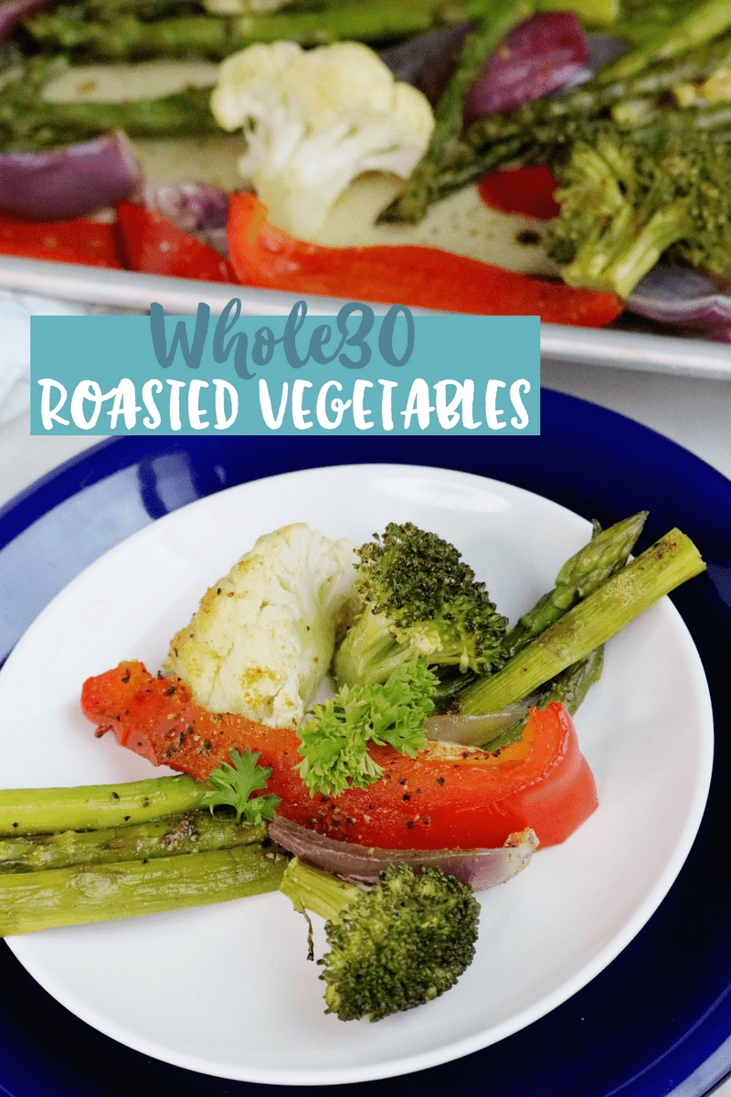 Sheet Pan Whole 30 Roasted Vegetables